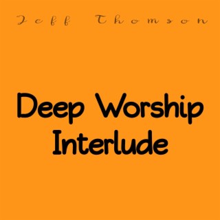 Deep Worship Interlude