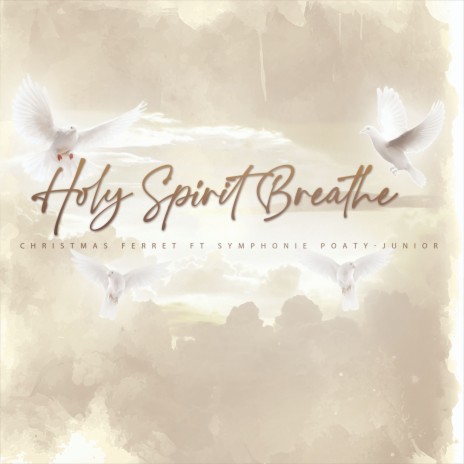 Holy Spirit Breath ft. Symphonie Poaty-Junior | Boomplay Music