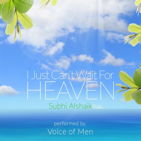 I Just Can't Wait for Heaven (feat. Voice of Men) | Boomplay Music