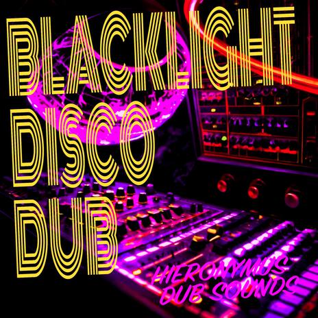 Blacklight Disco Dub | Boomplay Music