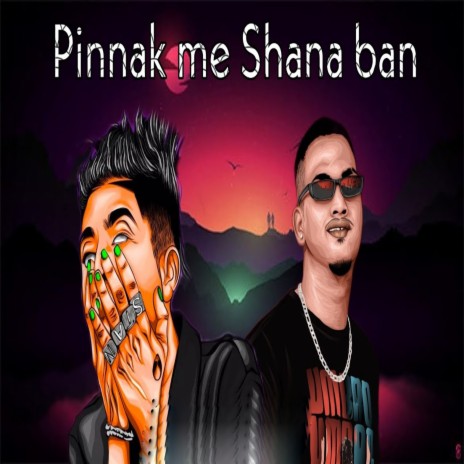 Pinnak Me Shana Ban | Boomplay Music