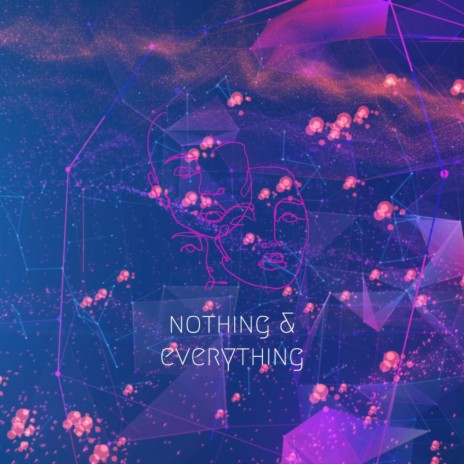 Nothing + Everything