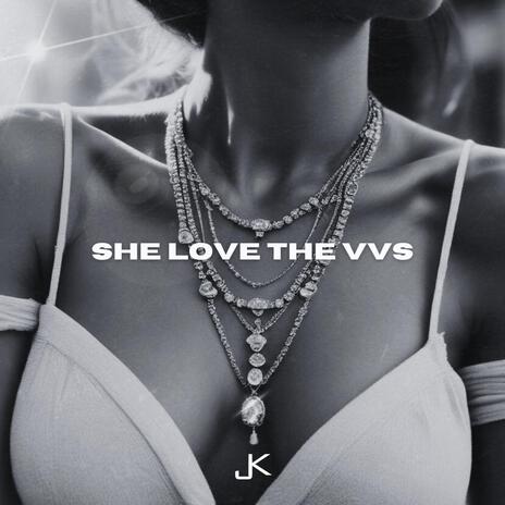 SHE LOVE THE VVS(JILLA'S KINGDOM) | Boomplay Music