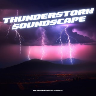 Thunderstorm Soundscape for Blissful Sleep and Tranquility