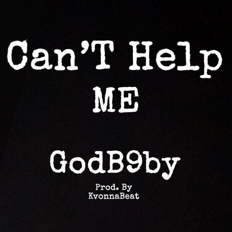 Can't Help Me | Boomplay Music