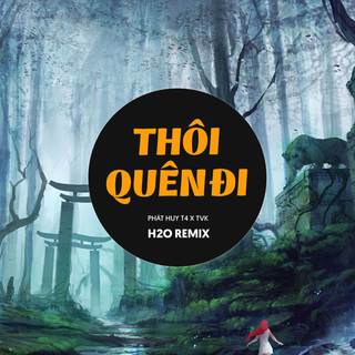 Thôi Quên Đi (Remix EDM)