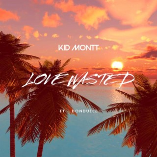 Love Wasted ft. DonDuece lyrics | Boomplay Music