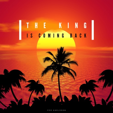 The King is Coming Back (Sing Back Version) | Boomplay Music