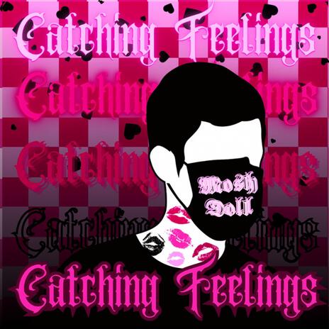 Catching Feelings | Boomplay Music