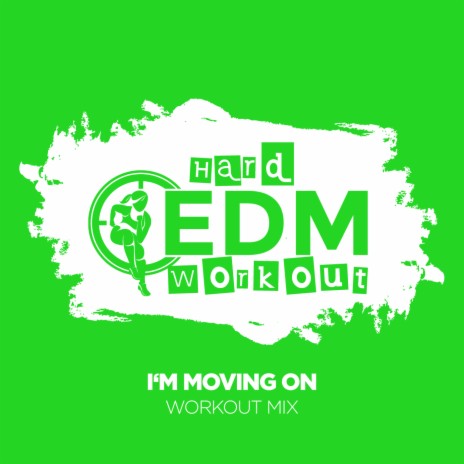 I'm Moving On (Instrumental Workout Mix 140 bpm) | Boomplay Music
