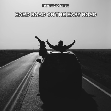 Hard Road or the Easy Road | Boomplay Music