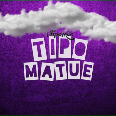 Tipo Matue | Boomplay Music