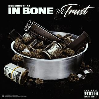 IN BONE WE TRUST