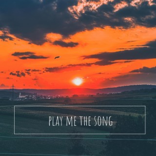 play me the song