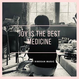 Joy is the Best Medicine