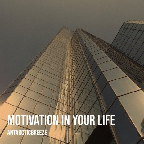 Motivation in Your Life | Boomplay Music