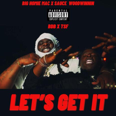 Let's Get It ft. Sauce WoodWinnin | Boomplay Music