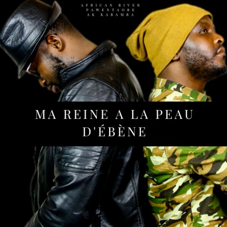 Ma Reine A La peau d'ébène ft. AK Kabamba & African River | Boomplay Music