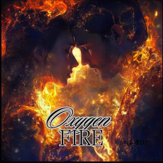 Oxygen and Fire (Oxygen to My Fire) lyrics | Boomplay Music