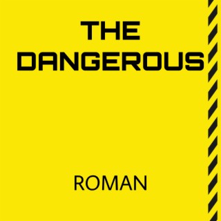 The Dangerous