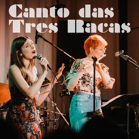 Canto das Três Raças (Live) | Boomplay Music