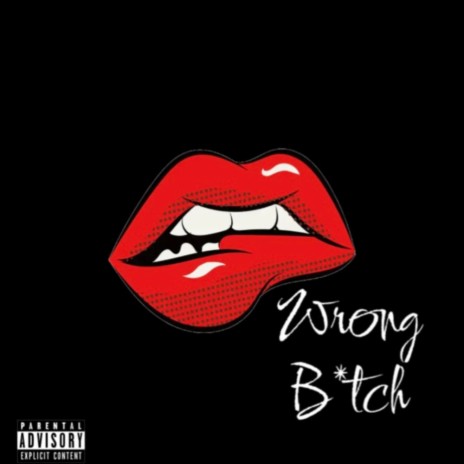 Wrong Bitch | Boomplay Music