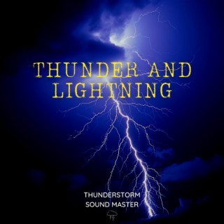 Thunder, and Lightning for Deep Relaxation, Meditation, and Sleep