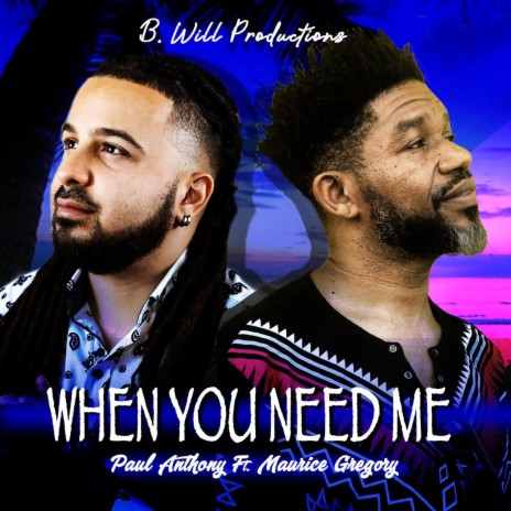 When You Need Me (Radio Edit) [feat. Maurice Gregory] | Boomplay Music