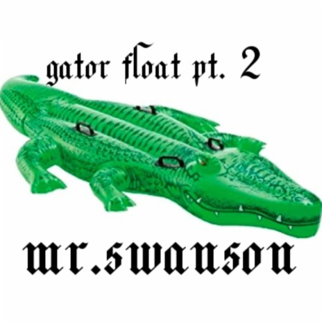 Gator Float, Pt. 2 (August 2022)