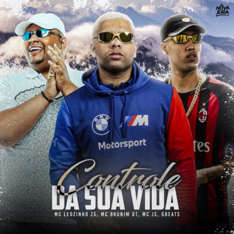 Controle da Sua Vida ft. MC Leozinho ZS & Mc Js | Boomplay Music