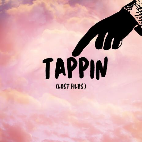 Tappin (lost files) | Boomplay Music