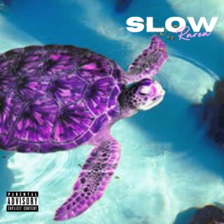 Slow