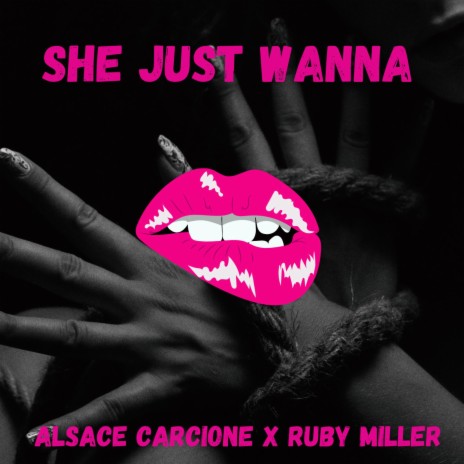 She Just Wanna ft. Ruby Miller | Boomplay Music