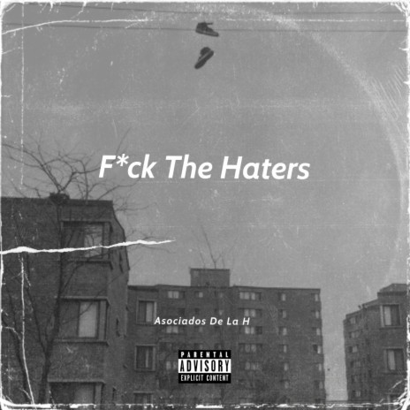 Fuck The Haters | Boomplay Music