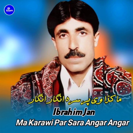 Ma Karawi Par Sara Angar Angar | Boomplay Music