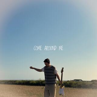 Come Around Me lyrics | Boomplay Music