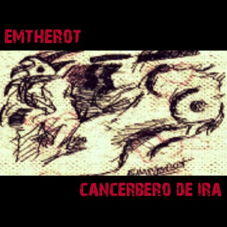 Cancerbero De Ira | Boomplay Music