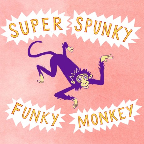 Super Spunky Funky Monkey