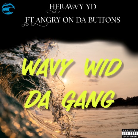 Wavy Wid Da Gang ft. Angry On Da Buttons