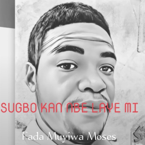 SUGBO KAN NBE LAYE MI | Boomplay Music