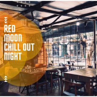 Red Moon Chill Out Night