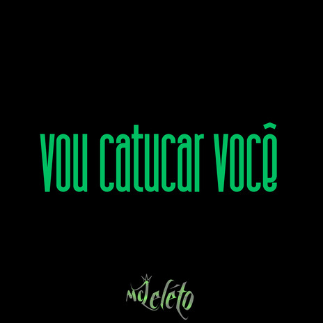 Vou Catucar Você | Boomplay Music