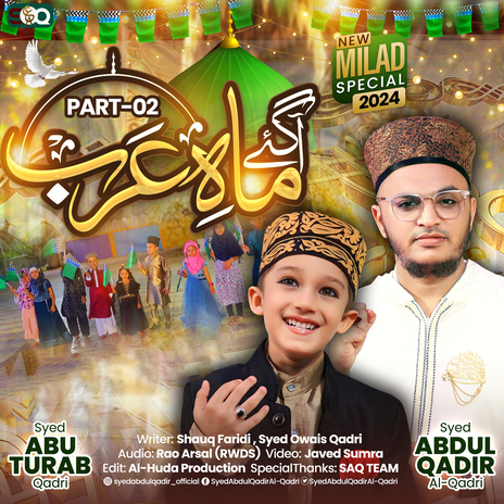 Aa Gaye Mahe Arab Part 2 ft. Syed Abuturab Qadri | Boomplay Music