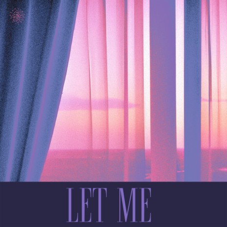 Let Me