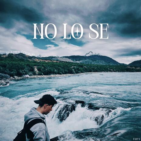 NO LO SÉ | Boomplay Music