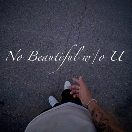 No Beautiful w/o U | Boomplay Music