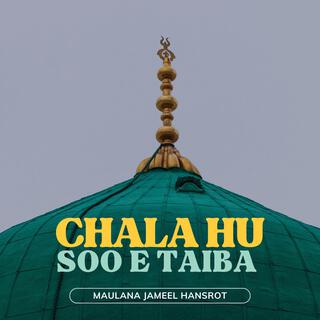 Chala Hoon Soo E Taiba