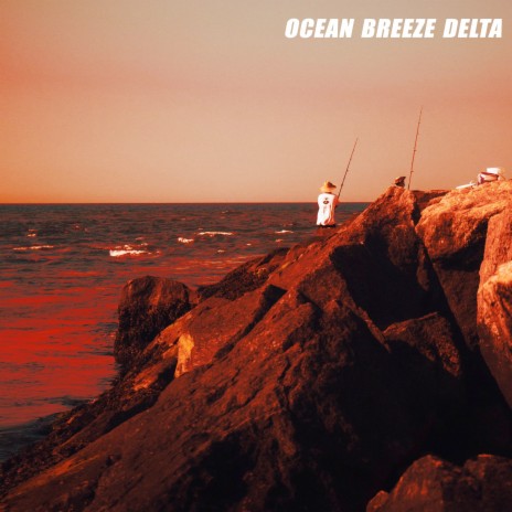 Ocean Breeze Delta | Boomplay Music
