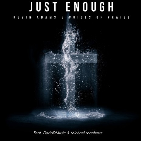 Just Enough ft. DarioDMusic & Michael Manhertz | Boomplay Music