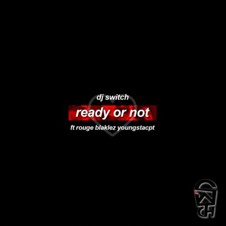 Ready or Not ft. Rouge, YoungstaCPT & Blaklez | Boomplay Music